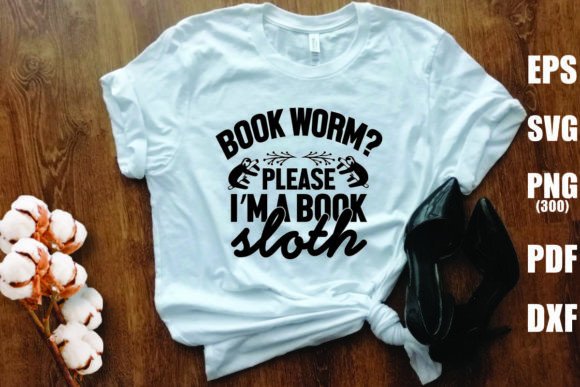 Book Worm Please I'm a Book Sloth Graphic T-shirt Designs By Vintage