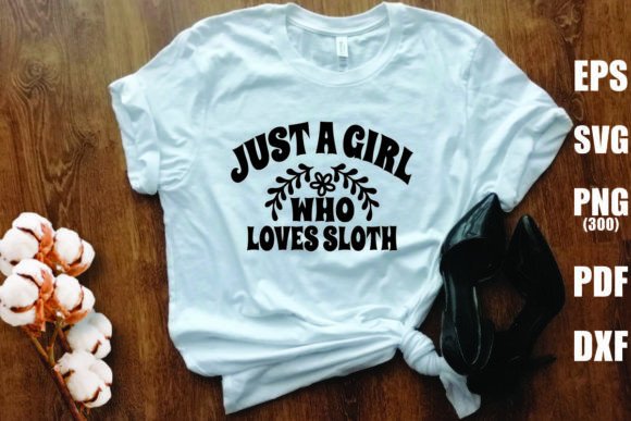 Just a Girl Who Loves Sloth Graphic T-shirt Designs By Vintage