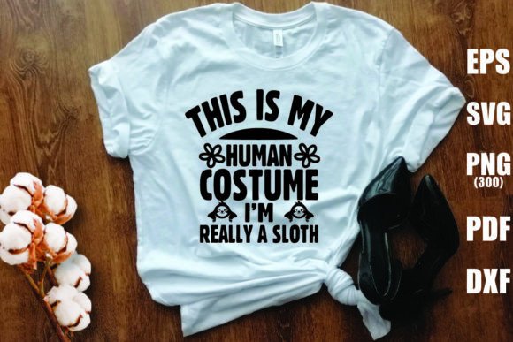 This is My Human Costume I'm Really a Sl Graphic T-shirt Designs By Vintage