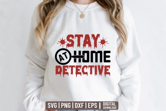 Stay at Home Detective. Grafica Design di T-shirt Di SVG Zone