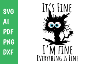 It's Fine I'm Fine Everything is Fine Graphic Crafts By classygraphic