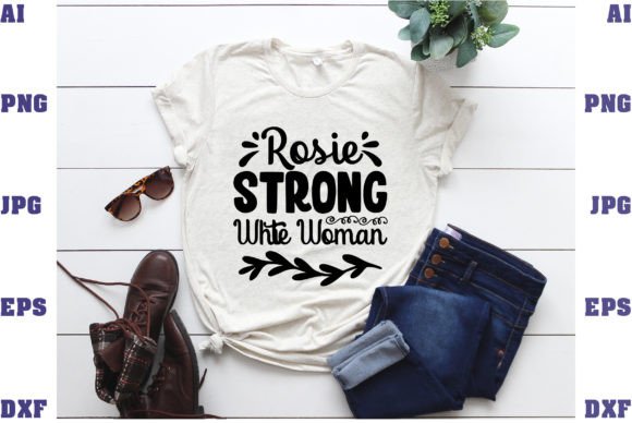 Rosie Strong White Woman Graphic T-shirt Designs By rahim360day