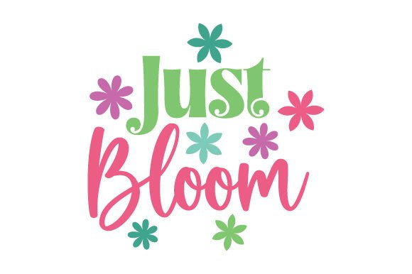 Just Bloom Spring Craft Cut File By Creative Fabrica Crafts