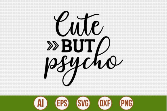 Cute but Psycho Graphic Crafts By creativemim2001