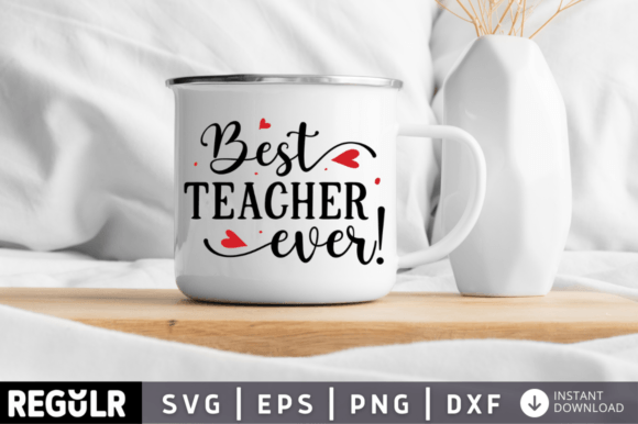 Best Teacher Ever Svg Design Graphic Crafts By Regulrcrative