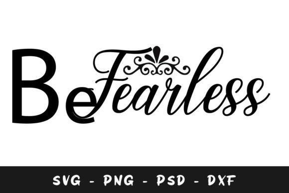 Be Fearless Svg Grafica Creazioni Di Fati Design