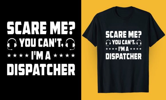 Dispatcher T Shirt Design Graphic T-shirt Designs By Pod T-shirt Business 99