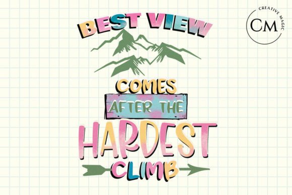 Best View Comes After Hardest Climb  Grafica Creazioni Di Creative magic