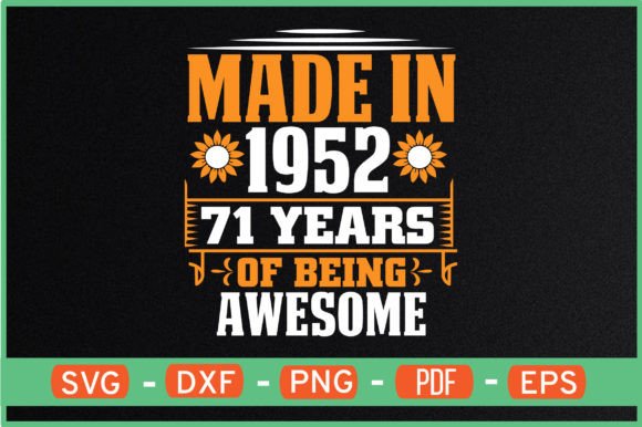 Made in 1952 71 Years of Being Awesome Illustration Artisanat Par ijdesignerbd777