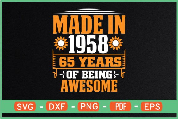Made in 1958 65 Years of Being Awesome Illustration Artisanat Par ijdesignerbd777