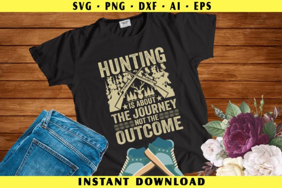 Hunting is About the Journey Gráfico Manualidades Por Graphics BD