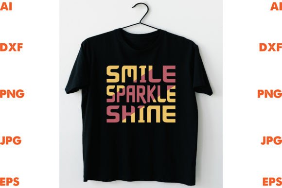 Smile Sparkle Shine Graphic T-shirt Designs By arbizakatunbp