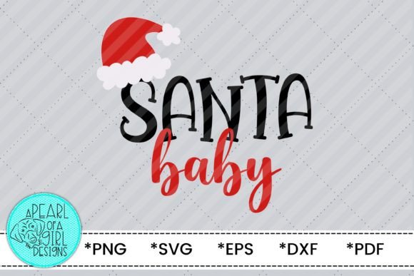 Santa Baby SVG Grafika Ilustracje do Druku Przez apearlofagirldesigns
