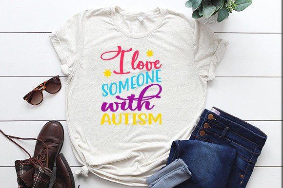 I Love Someone with Autism Graphic T-shirt Designs By SK Booth