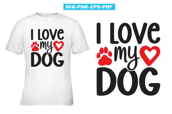 I Love My Dog SVG Graphic T-shirt Designs By RajjQueen