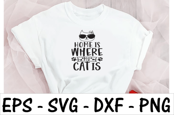 HOME is WHERE MY CAT is Graphic Crafts By Craftdesign303