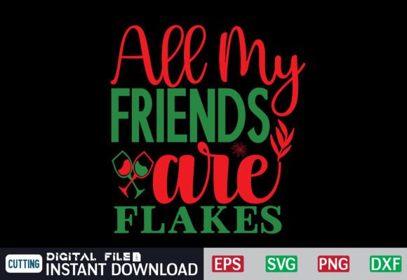 All My Friends Are Flakes Svg Gráfico Artesanato Por CraftsSvg30