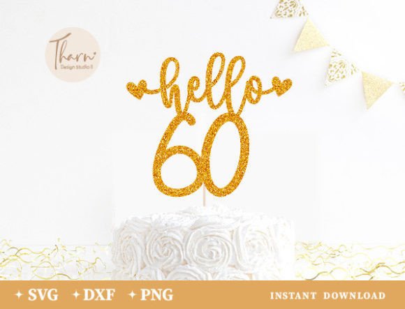 Hello 60 Birthday Cake Topper Laser Cut Graphic Crafts By Art cafe