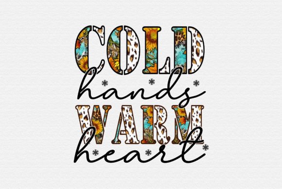 Cold Hands Warm Heart Sublimation Graphic Print Templates By MightyPejes