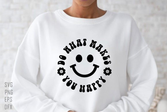 Do What Makes You Happy Graphic T-shirt Designs By Fontana Studio