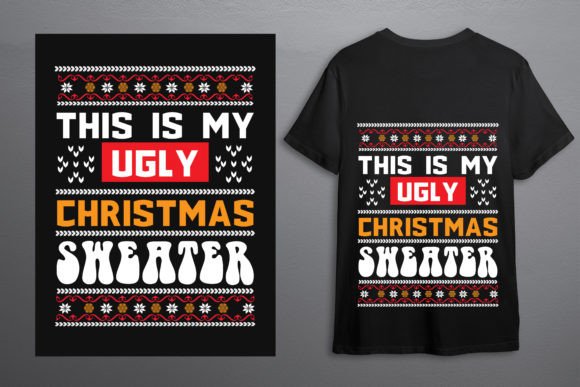 This is My Ugly Christmas Sweater. Graphic T-shirt Designs By SVG Zone