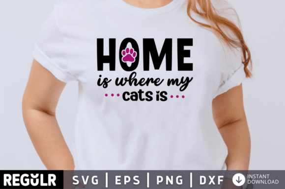Home is Where My Cats is Svg Design Graphic Crafts By Regulrcrative