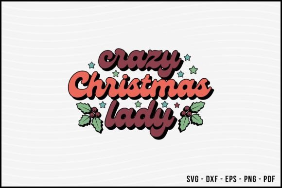Crazy Christmas Lady-Retro Christmas SVG Grafica Creazioni Di BeeCraftR