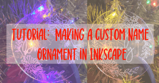 Tutorial: Making a Custom Name Ornament in Inkscape