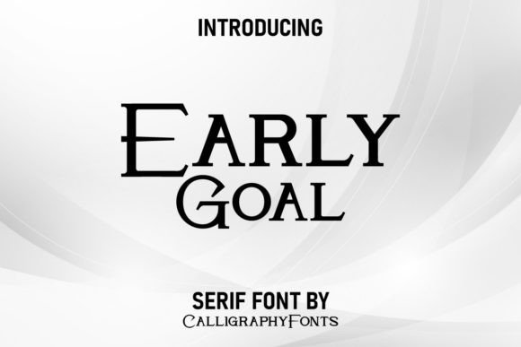 Early Goal Display Fonts Font Door CalligraphyFonts