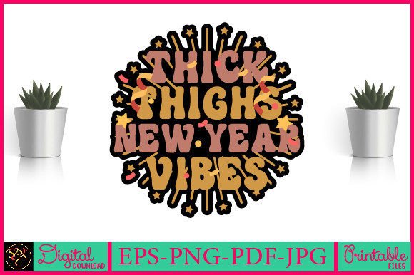 Thick Thighs New Year Vibes Illustration Artisanat Par Best Design Bundle