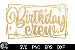Birthday Crew SVG Birthday PNG Gold Sub Gráfico Diseños de Camisetas Por On The Beach Boutique 3