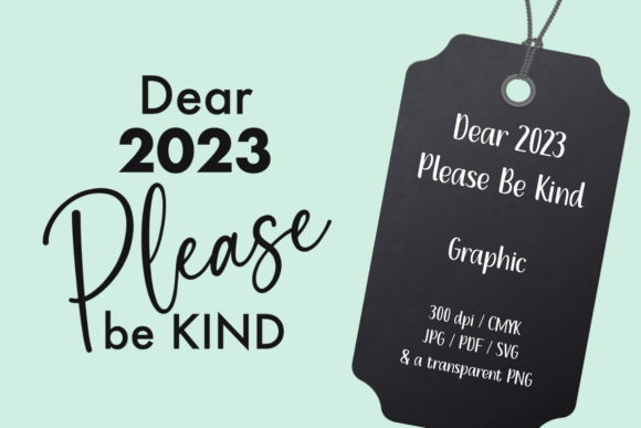 Dear 2023 Please Be Kind Graphic Illustrations By Kreative Kontrast Designs