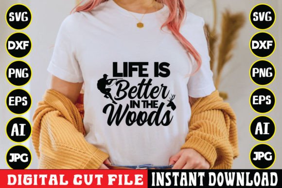 Life is Better in the Woods Svg Cut File Graphic T-shirt Designs By Roni designer