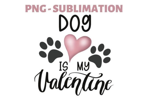 Dog is My Valentine | Paws Png Graphic Illustrations By Tanya Kart