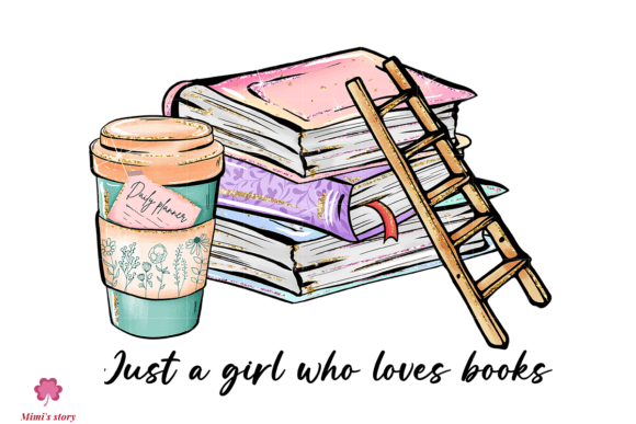 Just a Girl Who Loves Books Sublimation Graphic Crafts By DylanArt