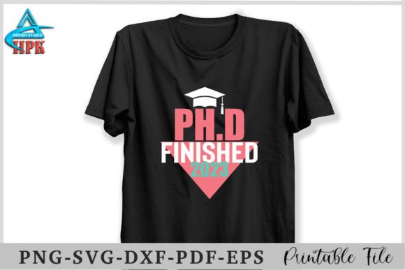 PHD Finished 2023 Gráfico Designs de Camisetas Por HPK DESIGN STUDIO