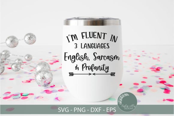 Fluent in Three Languages-Funny SVG Graphic Crafts By Linden Valley Designs
