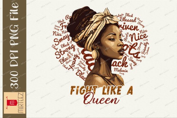 Fight Like a Queen Black Girl Graphic Crafts By Mirteez