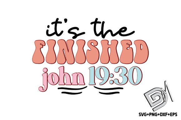Retro It’s the Finished. John 19:30 SVG Graphic Crafts By designmaster