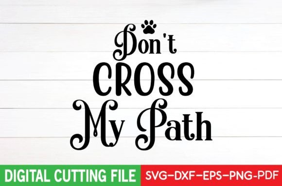 Don't Cross My Path Svg Graphic T-shirt Designs By digital svg design stor