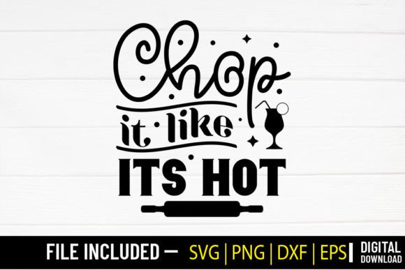 Chop It Like Its Hot - Kitchen SVG Desig Graphic Crafts By SVG Zone