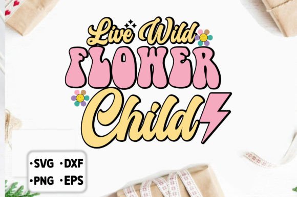 Retro Live Wild Flower Child Graphic Crafts By Design Craft