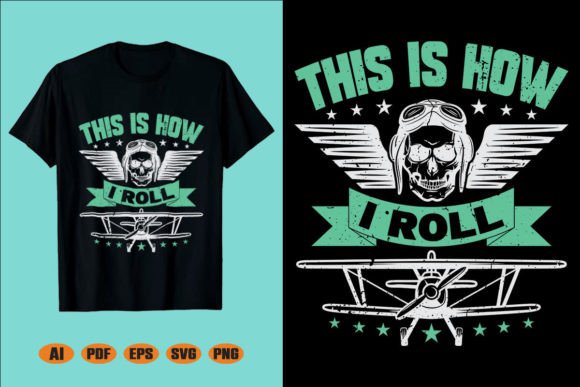This is How I Roll Airplane T-shirt Graphic Crafts By ragivenoor1998