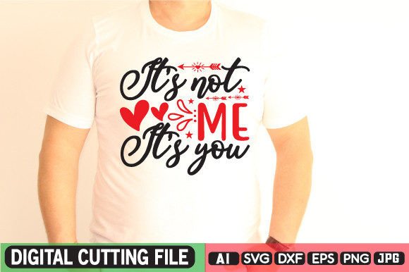 It's Not Me It's You Graphic Crafts By RB Creative Point