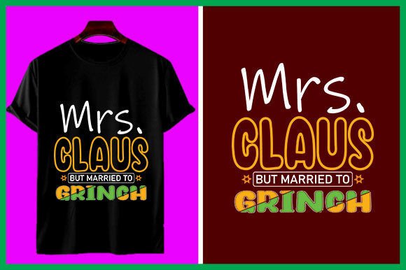 Mrs. Claus but Married to Grinch Graphic T-shirt Designs By Bulk T-shirt 605