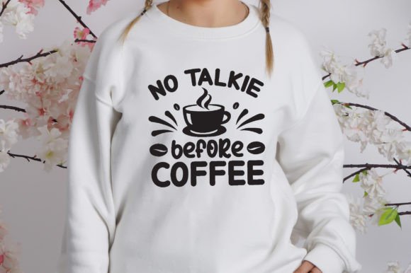 No Talkie Before Coffee Svg Graphic T-shirt Designs By BDB_Graphics