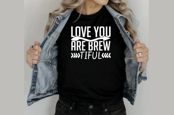 Love You Are Brew Tiful Gráfico Diseños de Camisetas Por The Lion