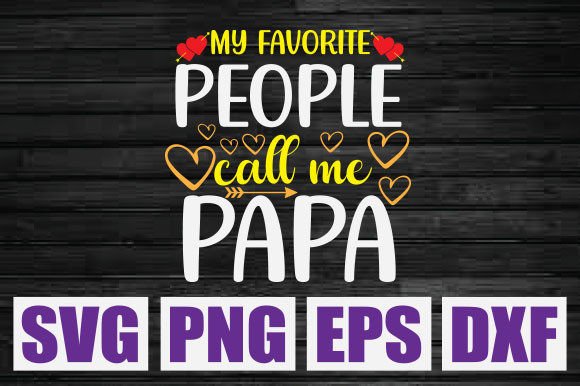 My Favorite People Call Me Papa Svg Grafik T-shirt Designs Von creative_svg-files