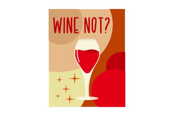 Colorful Retro Vintage Poster - Wine Not? Wine Fichier de Découpe pour les Loisirs créatifs Par Creative Fabrica Crafts