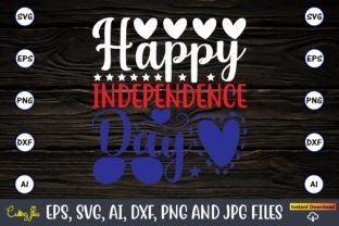 Happy Independence Day Svg Graphic T-shirt Designs By ArtUnique24 1